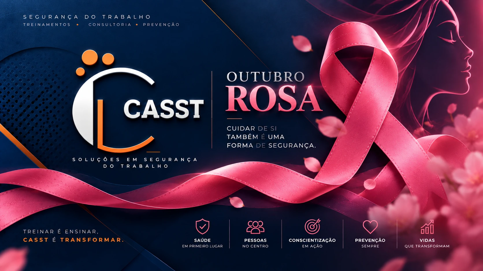 Outubro Rosa CASST. Cuidar de si também é uma forma de segurança. Saúde em primeiro lugar, pessoas no centro, conscientização em ação e prevenção sempre.
